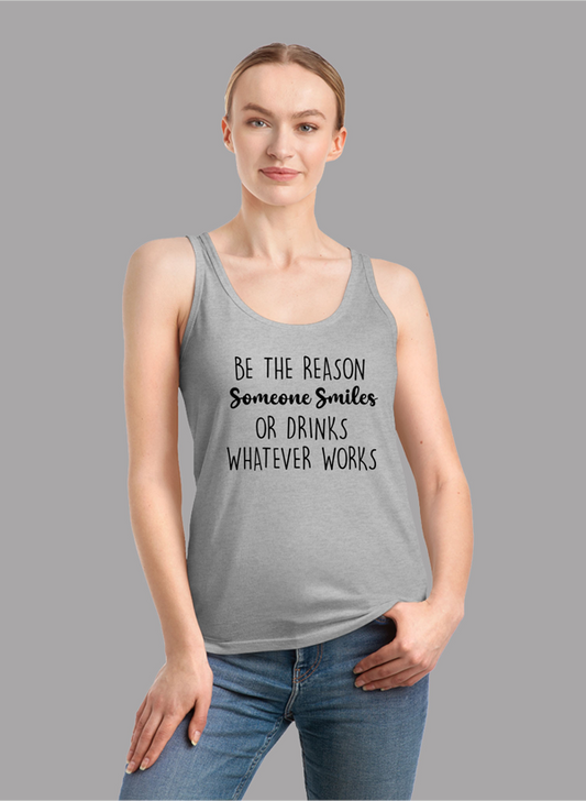 The Reason Someone Smiles Tank Top